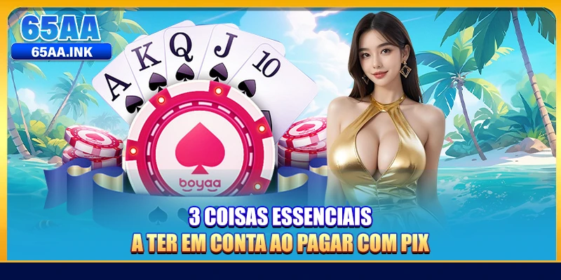 3 coisas essenciais a ter em conta ao pagar com PIX