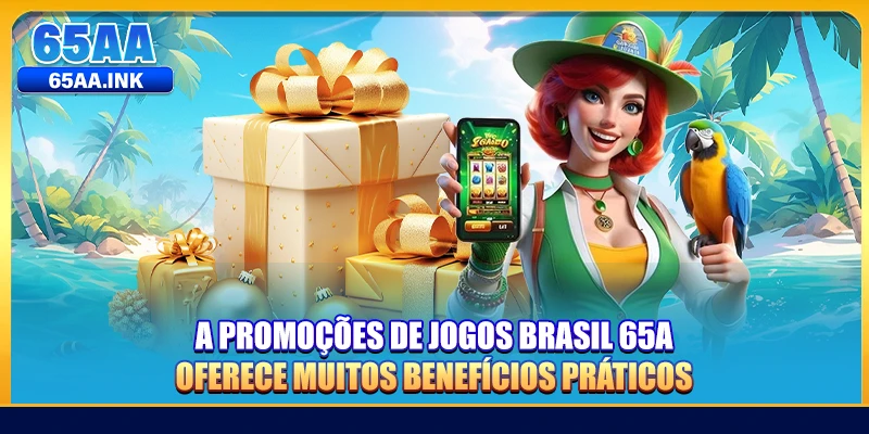 A Promoções de jogos Brasill 65A oferece muitos benefícios práticos