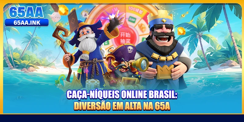 Caça-Níqueis Online Brasil - Diversão Em Alta Na 65A