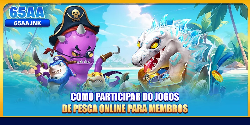 Como participar do jogos de pesca online para membros