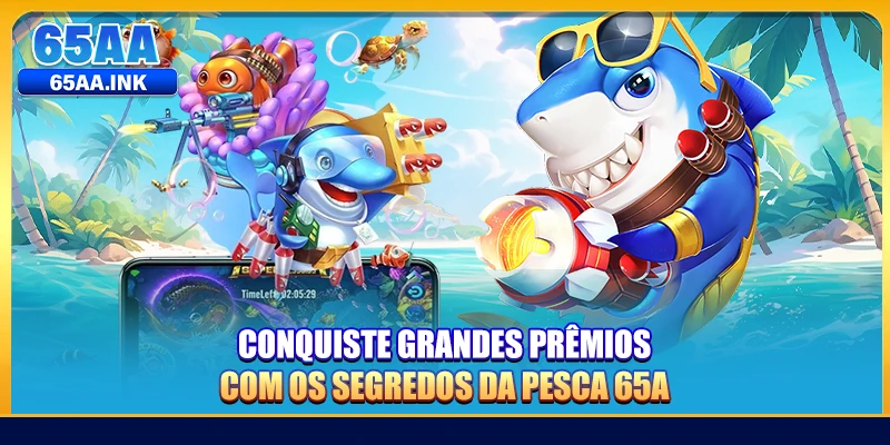 Conquiste grandes prêmios com os segredos da pesca 65A 