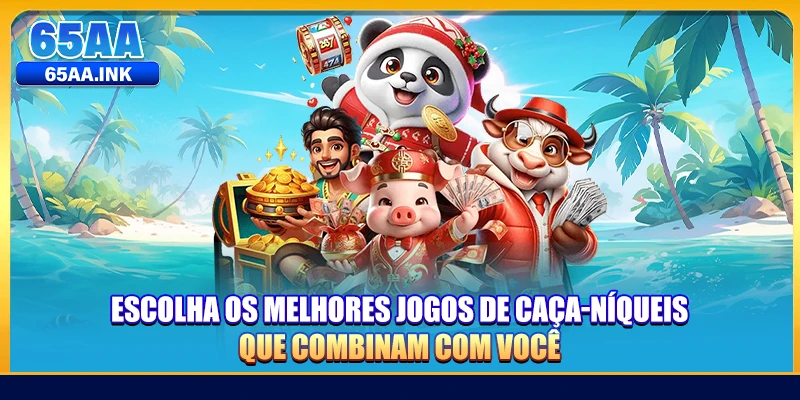 Escolha os melhores jogos de caça-níqueis que combinam com você