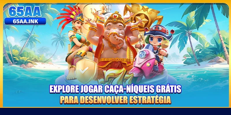 Explore jogar caça-níqueis grátis para desenvolver estratégia