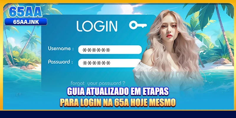 Guia atualizado em etapas para login na 65A hoje mesmo