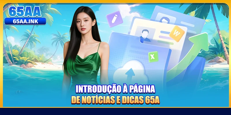 Introdução à página de Notícias e Dicas 65A
