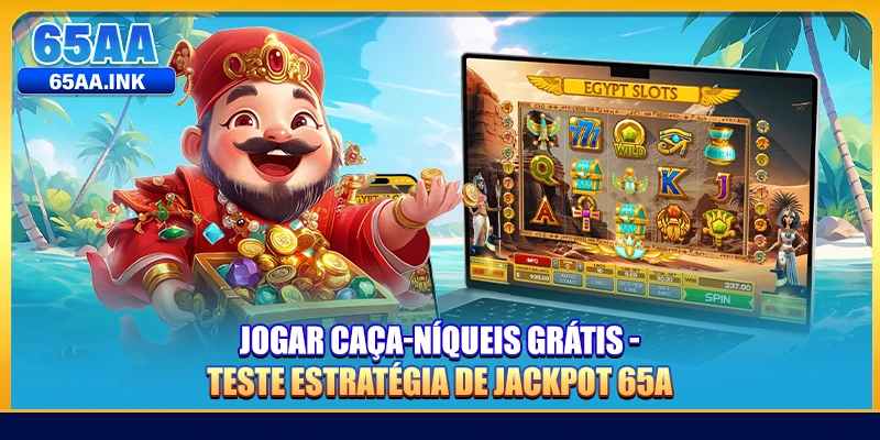 Jogar Caça-níqueis Grátis - Teste Estratégia De Jackpot 65A