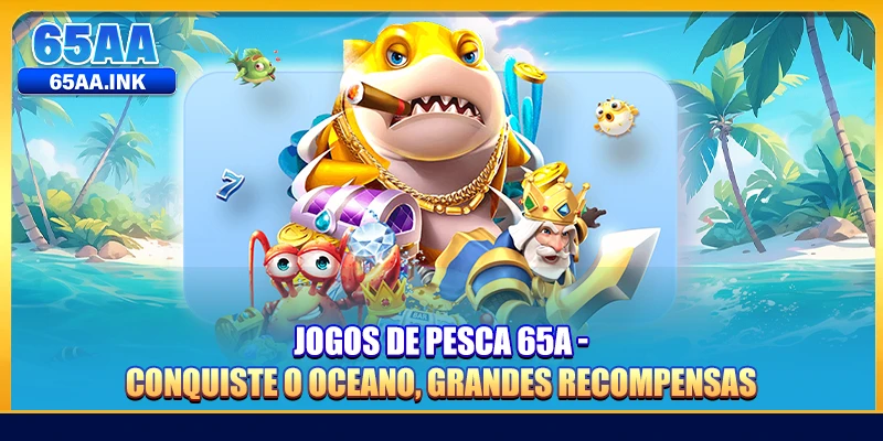 Jogos De Pesca 65A - Conquiste O Oceano, Grandes Recompensas