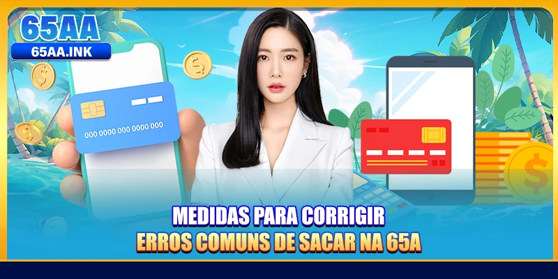 Medidas para corrigir erros comuns de sacar na 65A