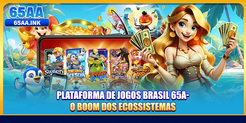 Plataforma De Jogos Brasil 65A - O Boom Dos Ecossistemas
