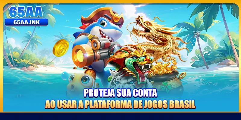 Proteja sua conta ao usar a plataforma de jogos Brasil