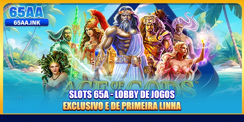 Slots 65A - Lobby De Jogos Exclusivo E De Primeira Linha