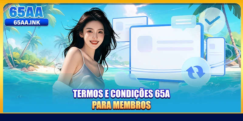 Termos E Condições 65A para membros